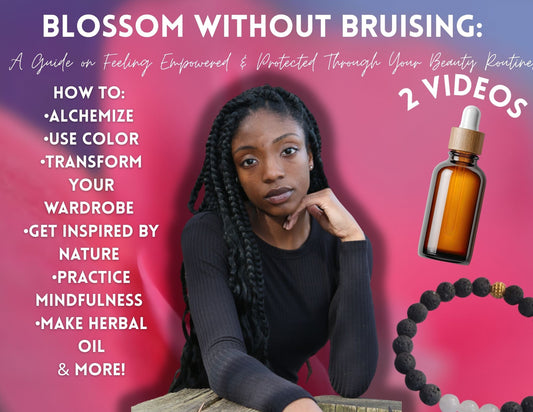 Blossom Without Bruising: How To Feel Empowered & Protected Through Your Beauty Routines